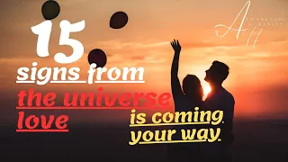 15 signs from the universe love is coming your way