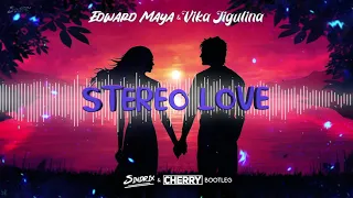 Edward Maya & Vika Jigulina - Stereo Love (SINDRIX & CHERRY BOOTLEG 2021)