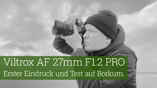 Viltrox AF 27mm F1.2 PRO: Erster Eindruck und Test auf Borkum.
