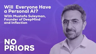 No Priors Ep. 16 | With Mustafa Suleyman, Founder of DeepMind and Inflection