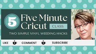 Adhesive Vinyl Weeding Tricks | Weeding Box | Offset Weeding | Five-Minute Cricut Class