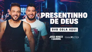 PRESENTINHO DE DEUS - João Bosco e Gabriel (DVD Cola Aqui)