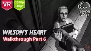 Wilson's Heart Complete Walkthrough Part 6 for Oculus Rift FullHD 1080p 60 fps