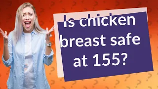 Is chicken breast safe at 155?