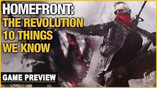 10 Things We Know About Homefront: The Revolution