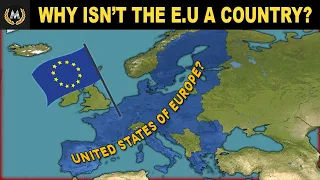 Why did the European Union never become one country?