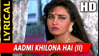 Aadmi Khilona Hai (II) With Lyrics | Pankaj Udhas | Aadmi Khilona Hai 1993 Songs | Reena Roy