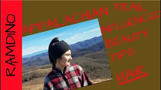 Appalachian Trail Thru Hiker Beauty and Hygiene Tips; Hair tip