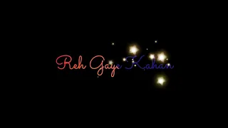 Reh Gaye Kahan song status || Gurashish singh | karishma sharma || Letest Hindi song status 2020