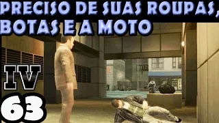 63 GTA IV - Preciso de Suas Roupas, Botas e a Moto