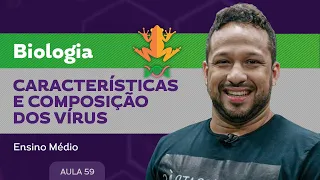 Características e composição dos vírus - Biologia - Ensino Médio