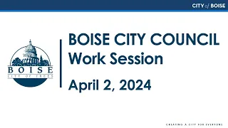 Boise City Council - Work Session