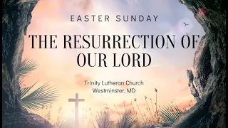 Easter Sunday Worship 2020 Trinity Lutheran Church