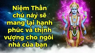 Niệm Thần chú này sẽ mang lại hạnh phúc và thịnh vượng cho ngôi nhà của bạn