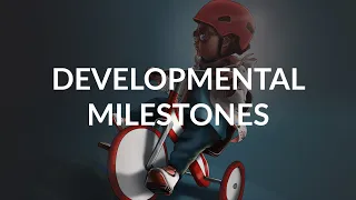 "Developmental Milestones" by Dr. Holly Hodges and Dr. Bianca Shagrin