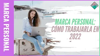 Marca Personal Cómo Trabajarla en 2022 🙌😎