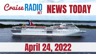 Cruise News Today — April 24, 2022