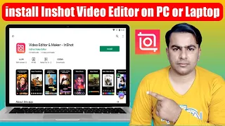 How to install Inshot Video Editor on PC or Laptop || Inshot Video Editor Laptop Me Kaise Chalaye
