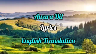 Awara Dil Mera (Lyrics)English Translation | Dabang3 | Salman,Saiee | Salman Ali ,Muskan |