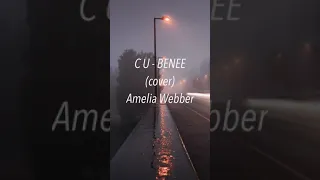 C U - BENEE (cover) Amelia Webber