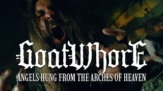Goatwhore - Angels Hung from the Arches of Heaven (OFFICIAL VIDEO)