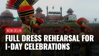 Delhi: Full Dress Rehearsal Of Armed Forces Underway At Red Fort Ahead Of I-day Celebrations