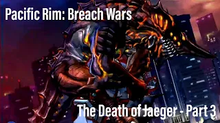 Pacific Rim: Breach Wars - The Death of Jaegers (Part 3)