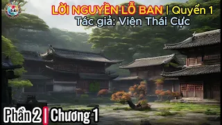 Etube | LỜI NGUYỀN LỖ BAN | Quyển 1 | Phần 2 | Chương 1