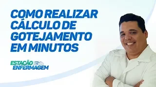 Como realizar cálculo de gotejamento em minutos