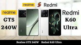 Realme GT5 240W Vs Redmi K60 Ultra