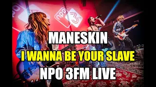 Måneskin - I WANNA BE YOUR SLAVE (live from NPO 3FM, AMSTERDAM)