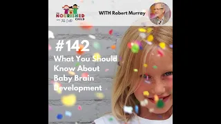 TNC 142: What You Should Know About Baby Brain Development