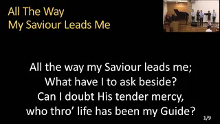 All The Way My Saviour Leads Me [2022-08-07]