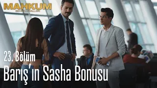 Barış'ın Sasha bonusu - Mahkum 23. Bölüm