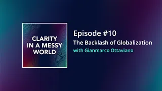 The Backlash of Globalization  | Podcast #10