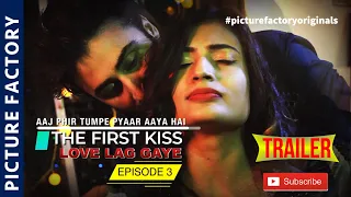 New Web Series trailer | Love Lag Gaye || The First Kiss Trailer || Web series || Picture Factory