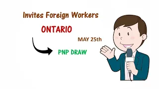 Ontario PNP Draw || Invited Foreign Workers || May 25, 2021