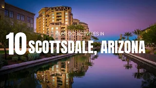 Top 10 Things To Do In Scottsdale, Arizona | Vacation Ventures