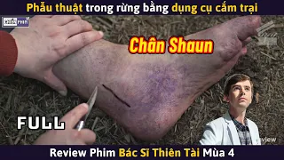 Bác Sĩ Thiên Tài Mùa 4 (Full) - Phẫu Thuật Trong Rừng Bằng Dụng Cụ Cắm Trại || Review Phim