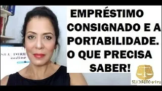 EMPRÉSTIMO CONSIGNADO E A PORTABILIDADE. O QUE PRECISA SABER!