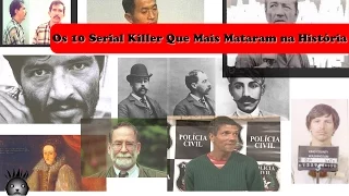 Os 10 Serial Killer Que Mais Mataram na História