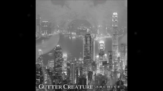 Gutter Creature - The Death of a Radiant Star