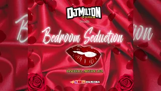 DjMilton - Dancehall Bedroom Seduction (Explicit) Dexta Daps, Shenseea, Vybz Kartel, Teejay