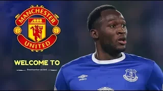 Romelu Lukaku ●  Welcome to Manchester United ●  Goals & Skills ● 2017 HD