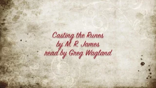 Casting the Runes by M. R. James  A Ghost Story