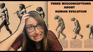 Top 3 Misconceptions about Human Evolution