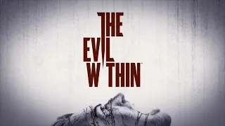 The Evil Within/ЗЛОЙ ВАЗИЛИН/ПЕРВОЕ ПРОХОЖДЕНИЕ/Стрим 3