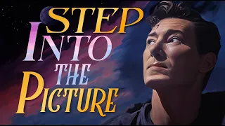 Neville Goddard – STEP INTO THE PICTURE - Full lecture (Clear Audio)