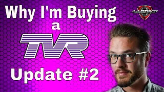 Why I bought a TVR - Importing a TVR to the USA! Update 2