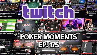 Twitch Poker Moments ep. 175